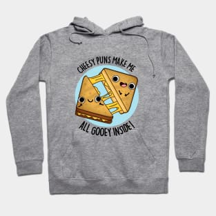 Cheesy Puns Make Me All Gooey Inside Funny Food Pun Hoodie